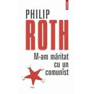 M-am maritat cu un comunist | Philip Roth imagine