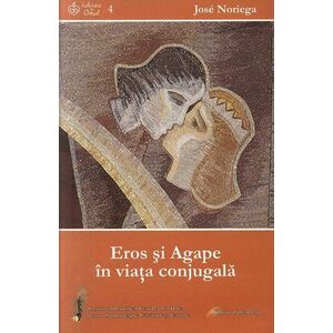 Eros si Agape in viata conjugala | Jose Noriega imagine