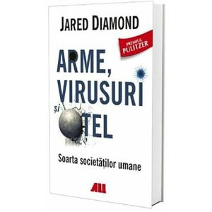 Arme, virusuri si otel - Jared Diamond imagine