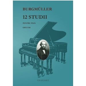 Burgmuller - 12 studii pentru pian | imagine