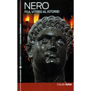 Nero. Fiul vitreg al istoriei | Claude Aziza imagine