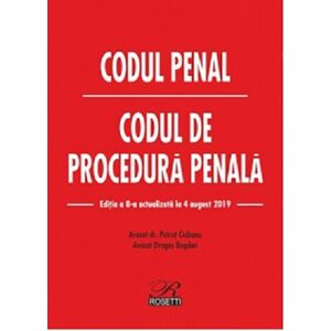 Codul penal. Codul de procedura penala (04.08.2019) | Petrut Ciobanu, Dragos Bogdan imagine