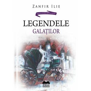 Legendele Galatilor | Zanfir Ilie imagine