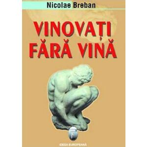 Vinovati fara vina | Nicolae Breban imagine