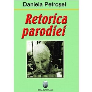 Retorica parodiei | Daniela Petrosel imagine