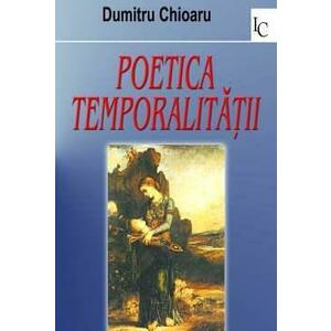 Poetica Temporalitatii | Dumitru Chioaru imagine