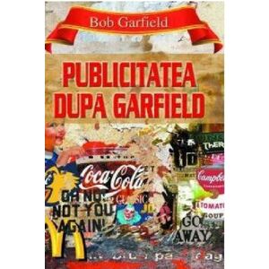 Publicitatea dupa Garfield | Bob Garfield imagine