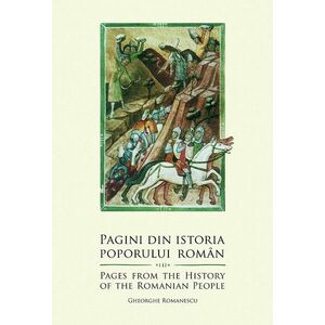 Pagini din istoria poporului roman/Pages from the history of the Romanain People | Gheorghe Romanescu imagine
