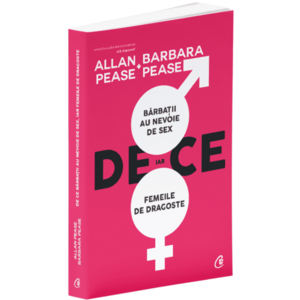 De ce barbatii au nevoie de sex, iar femeile de dragoste/Allan Pease, Barbara Pease imagine