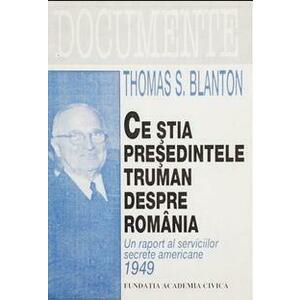 Ce stia presedintele Truman despre Romania | Thomas S. Blanton imagine