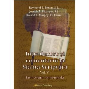 Introducere si comentariu la Sfanta Scriptura. Volumul V | Raymond E. Brown, Joseph A. Fitzmyer, Roland E. Murphy imagine