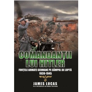 Comandantii lui Hitler | James Lucas imagine