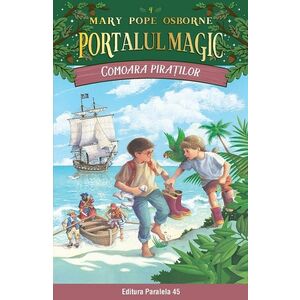 Portalul magic 4: Comoara piratilor | Mary Pope Osborne imagine