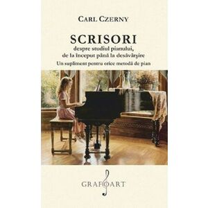 Scrisori despre studiul pianului | Carl Czerny imagine