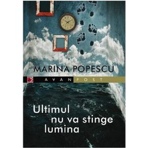 Ultimul nu va stinge lumina - Marina Popescu imagine