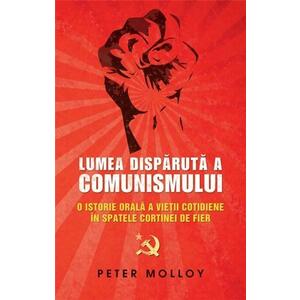 Lumea disparuta a comunismului | Peter Molloy imagine