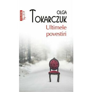 Ultimele povestiri | Olga Tokarczuk imagine