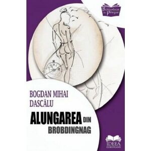Alungarea din Brobdingnag | Bogdan Mihai Dascalu imagine