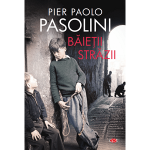 Baietii strazii | Pier Paolo Pasolini imagine