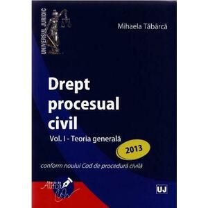 Drept procesual civil Vol. I - Teoria generala | Mihaela Tabarca imagine