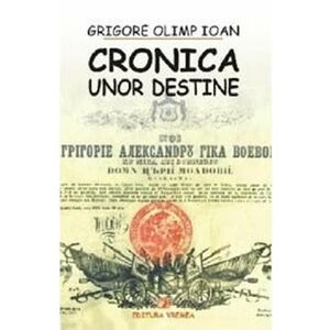 Cronica unor destine | Grigore Olimp Ioan imagine