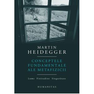 Conceptele fundamentale ale metafizicii | Martin Heidegger imagine