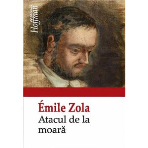 Atacul de la moara | Emile Zola imagine