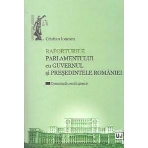 Raporturile Parlamentului cu Guvernul si Presedintele Romaniei | Cristina Ionescu imagine
