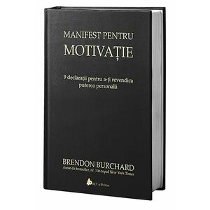 Manifest pentru motivatie | Brendon Burchard imagine