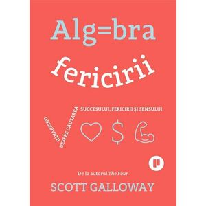 Algebra fericirii | Scott Galloway imagine