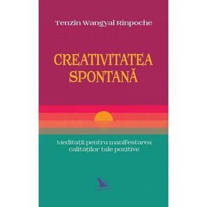 Creativitatea spontana | Tenzin Wangyal Rinpoche imagine