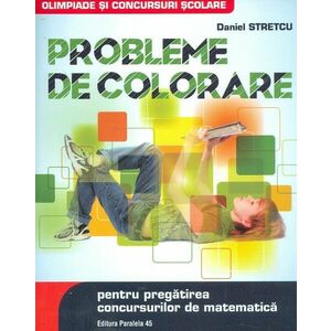 Probleme de colorare pentru pregatirea concursului de matematica | Daniel Stretcu imagine