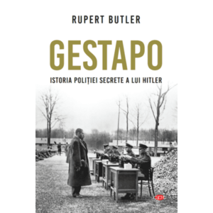 Gestapo. Istoria politiei secrete a lui Hitler | Rupert Butler imagine