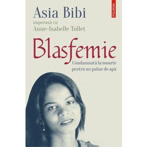 Blasfemie | Asia Bibi, Anne-Isabelle Tollet imagine