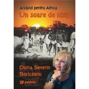 Arzand pentru Africa. Un soare de nisip | Doina Severin Boriceanu imagine