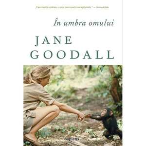 In umbra omului | Jane Goodall imagine