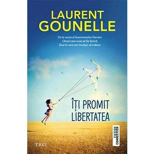 Iti promit libertatea - Laurent Gounelle imagine