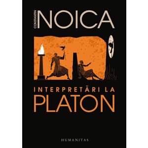 Interpretari la Platon | Constantin Noica imagine