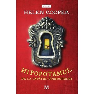 Hipopotamul de la capatul coridorului | Helen Cooper imagine