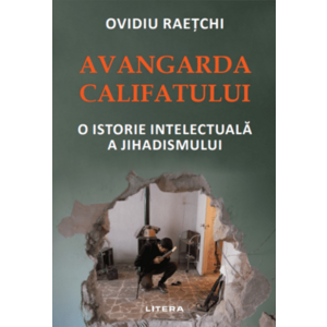 Avangarda Califatului | Ovidiu Raetchi imagine