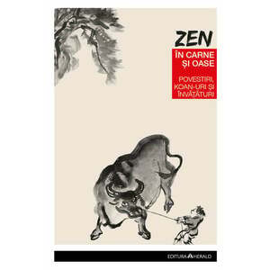 Zen in carne si oase - Paul Reps, Nyogen Senzaki imagine