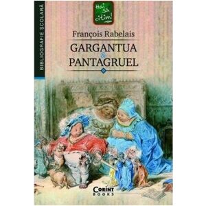 Gargantua si Pantagruel | Francois Rabelais imagine