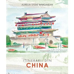 Itinerarii din China | Aurelia Stoie Marginean imagine