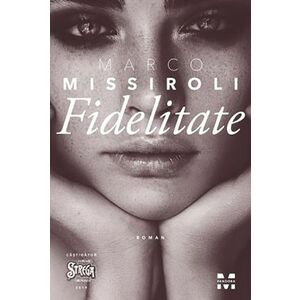Fidelitate | Marco Missiroli imagine