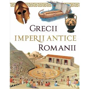 Grecii si Romanii. Imperii antice | imagine