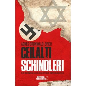 Ceilalti Schindleri | Agnes Grunwald-Spier imagine
