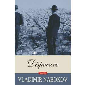 Disperare - Vladimir Nabokov imagine