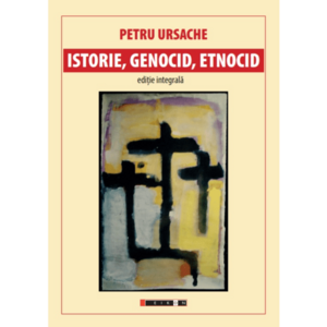 Istorie, genocid, etnocid | Petru Ursache imagine