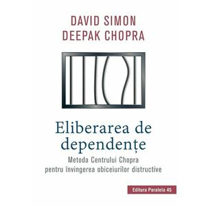 Eliberarea de dependente | David Simon, Deepak Chopra imagine