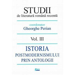 Studii de literatura romana recenta. Volumul III | Gheorghe Perian imagine